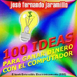 100 IDEAS PARA LUCRARSE CON SU PC Medelln, Colombia